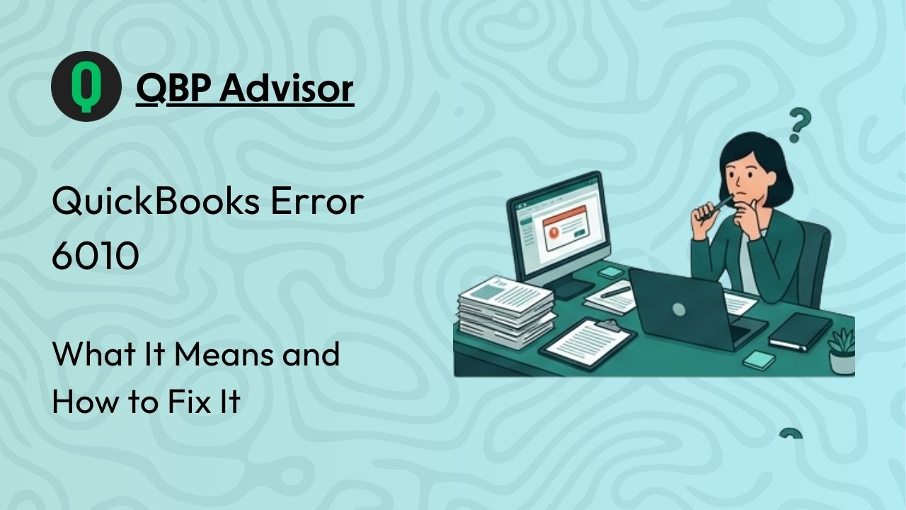 QuickBooks Error 6010: How to Fix Network Connection Problems