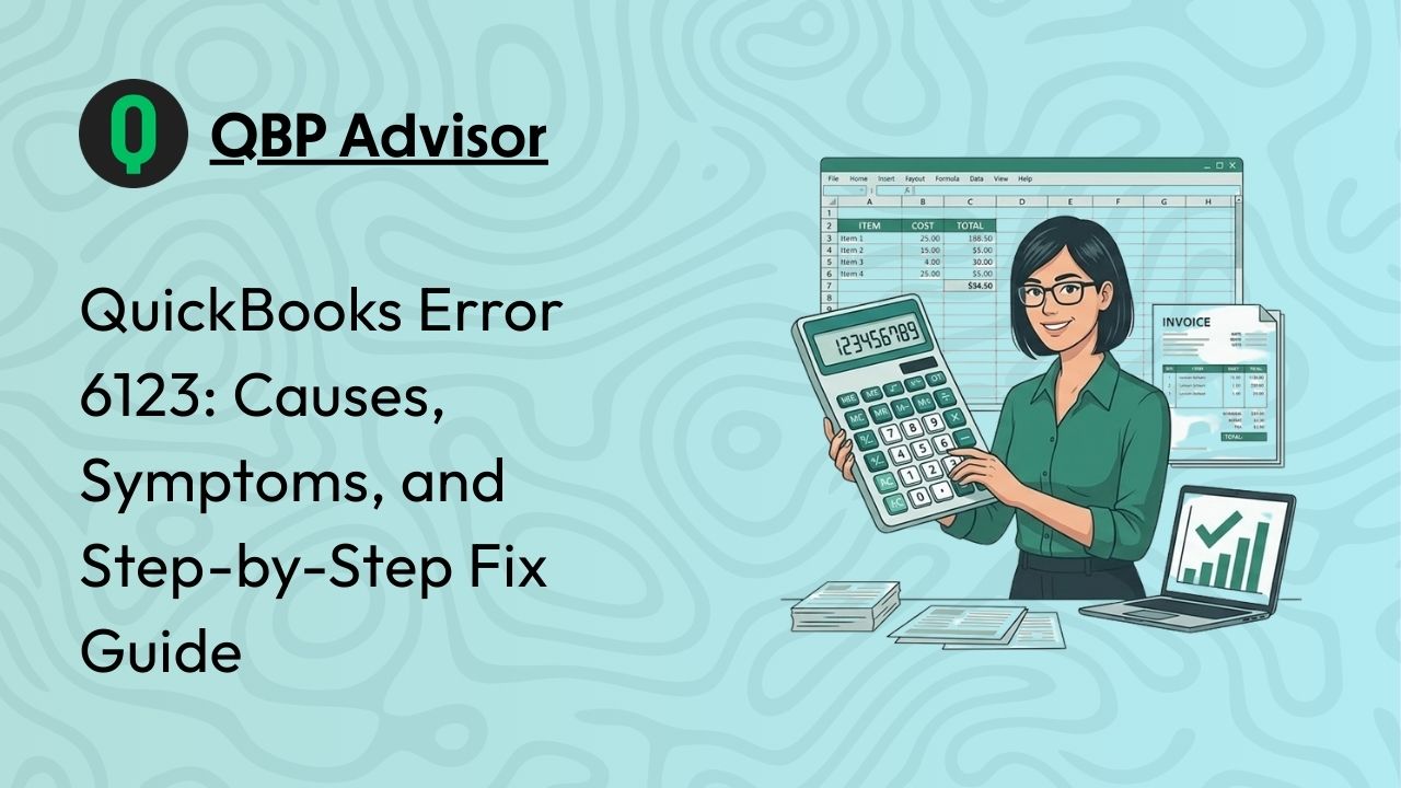 QuickBooks Error 6123: Causes, Symptoms, and Step-by-Step Fix Guide